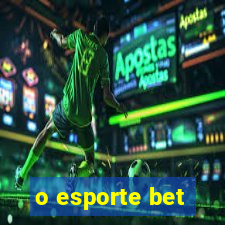 o esporte bet